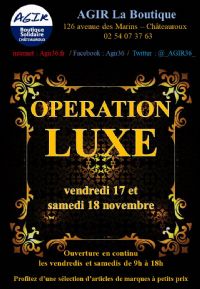 Opération LUXE (Boutique Solidaire AGIR). Du 17 au 18 novembre 2017 à CHATEAUROUX. Indre.  09H00